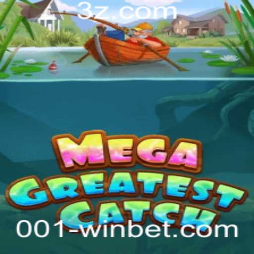 Descubra o Mundo Fascinante de MegaGreatestCatch com 001 Win Bet